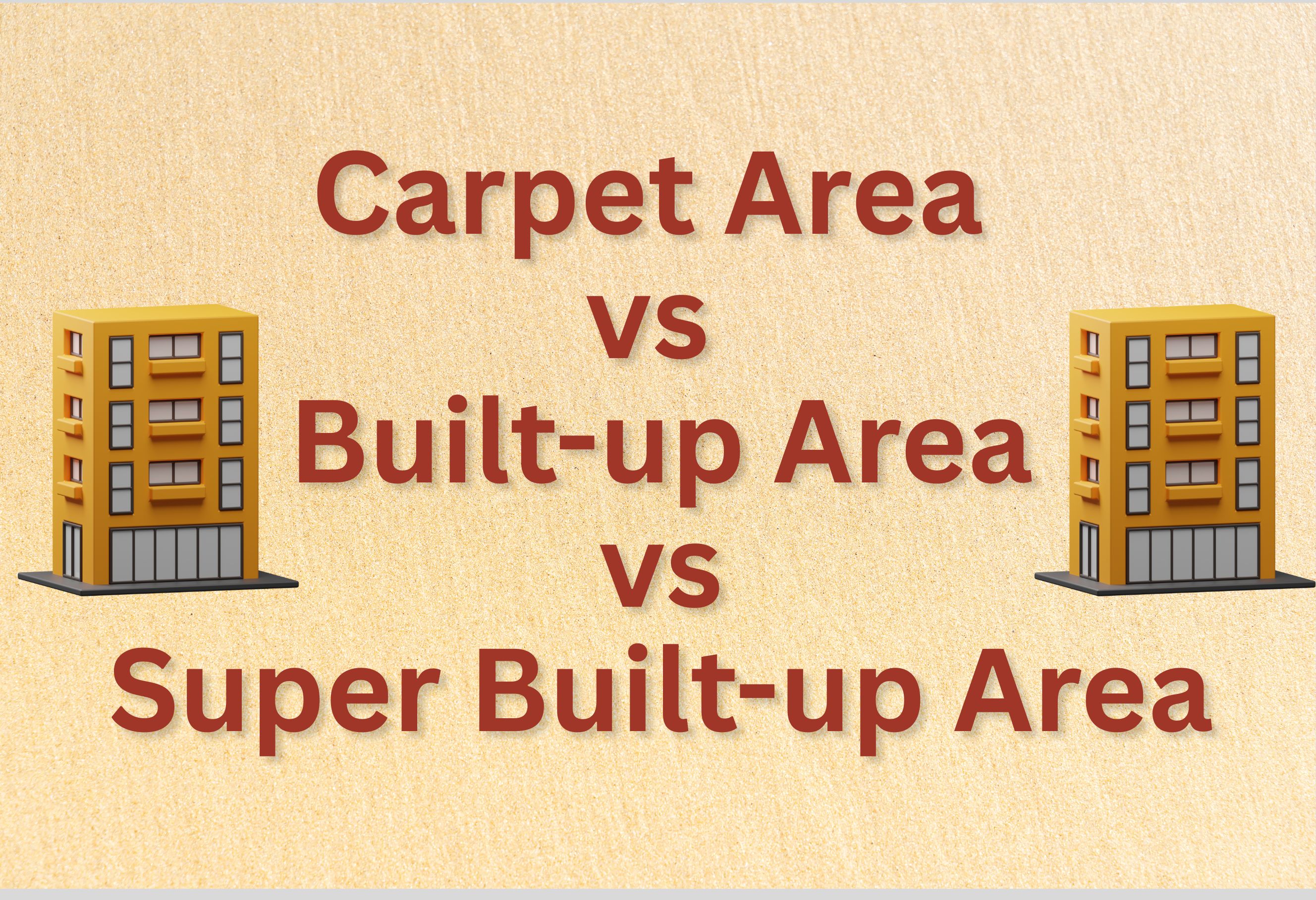 Carpet vs. Built-up vs. Super Built-up: Don't Get Fooled